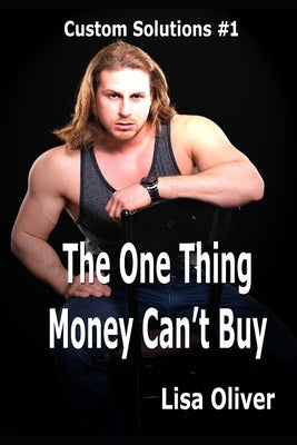 The One Thing Money Can't Buy by Oliver, Lisa