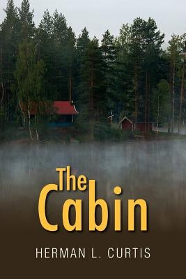 The Cabin by Curtis, Herman L.