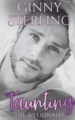 Taunting the Billionaire: A Mafia/Marriage of Convenience Billionaire Romance by Sterling, Ginny
