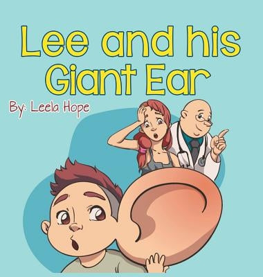 Lee and his Giant Ear by Hope, Leela