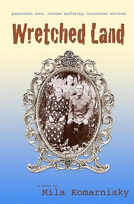Wretched Land by Komarnisky, Mila