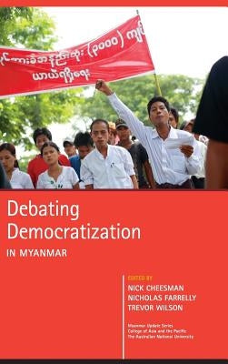 Debating Democratization in Myanmar by Cheesman, Nick