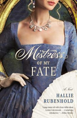 Mistress of My Fate by Rubenhold, Hallie