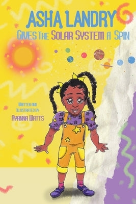 Asha Landry: Gives the Solar System a Spin by Watts, Ayanna