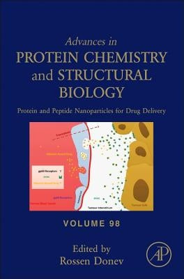 Protein and Peptide Nanoparticles for Drug Delivery: Volume 98 by Donev, Rossen