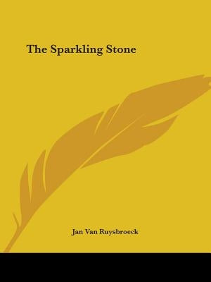 The Sparkling Stone by Van Ruysbroeck, Jan