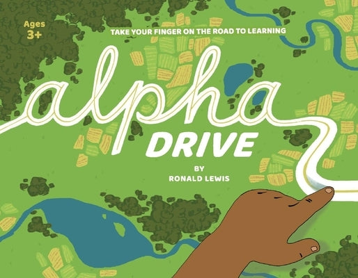 Alpha Drive: Take Your Finger on the Road to Learning by Lewis, Ronald