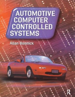 Automotive Computer Controlled Systems by Bonnick, Alan