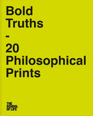 Bold Truths: 20 Philosophical Prints by The School of Life