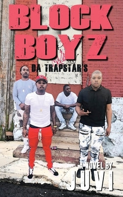 Block Boyz: Da Trapstar's by Juvi
