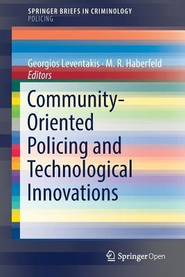 Community-Oriented Policing and Technological Innovations by Leventakis, Georgios