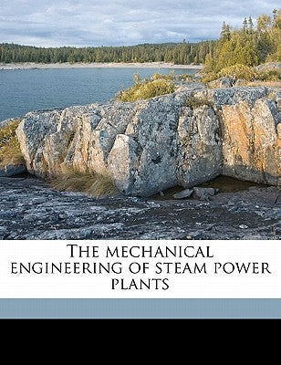 The mechanical engineering of steam power plants by Hutton, Frederick Remsen