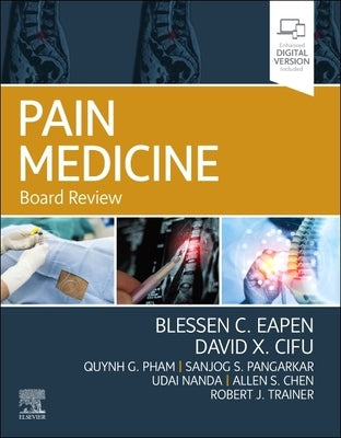 Pain Medicine: Board Review: Board Review by Eapen, Blessen C.