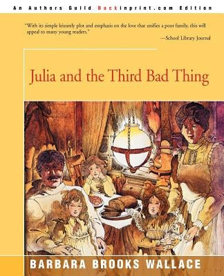 Julia and the Third Bad Thing by Wallace, Barbara Brooks