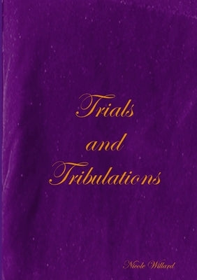 Trials and Tribulations by Willard, Nicole