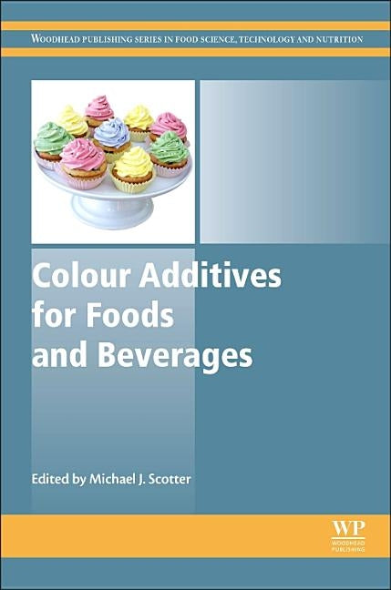 Colour Additives for Foods and Beverages by Scotter, Michael J.