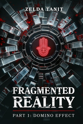 Fragmented Reality: Part 1: Domino Effect by Tanit, Zelda