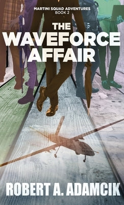 The Waveforce Affair by Adamcik, Robert A.