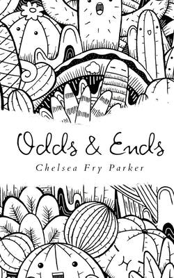 Odds & Ends by Parker, Chelsea Fry