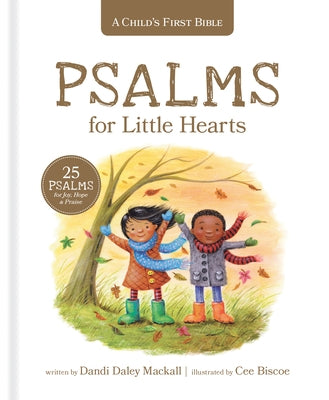 A Child's First Bible: Psalms for Little Hearts: 25 Psalms for Joy, Hope and Praise by Mackall, Dandi Daley
