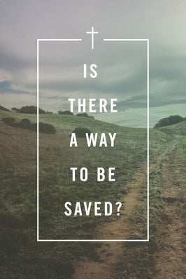Is There a Way to Be Saved? (Pack of 25) by 