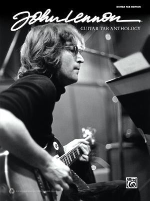 John Lennon Guitar Tab Anthology by Lennon, John