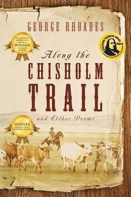 Along the Chisholm Trail and Other Poems by Rhoades, George
