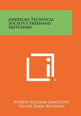 American Technical Society's FreeHand Sketching by Giachino, Joseph William