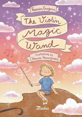 The violin magic wand / by Gregorim, Tasmim