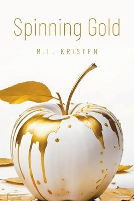 Spinning Gold by Kristen, M. L.