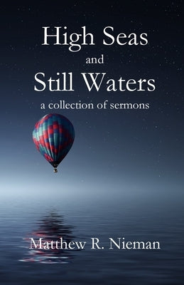 High Seas and Still Waters by Nieman, Matthew R.