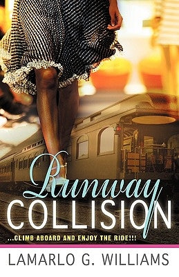 Runway Collision: Climb Aboard and Enjoy the Ride by Williams, Lamarlo G.