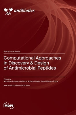 Computational Approaches in Discovery & Design of Antimicrobial Peptides by Agüero-Chapin, Agostinho