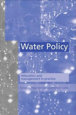 Water Policy: Allocation and Management in Practice by Howsam, P.