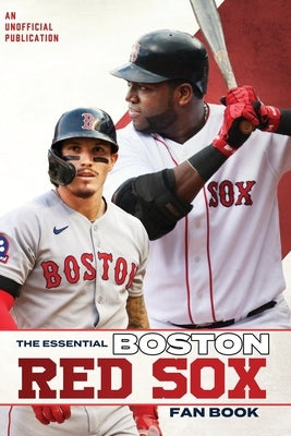 The Essential Boston Red Sox Fan Book by Hollis, Nate
