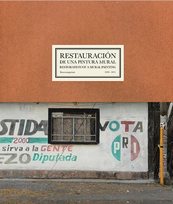 Restoration of a Mural Painting: Tercerunquinto 2000-2015 by Arroyo, Sergio