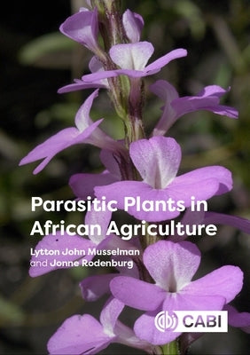 Parasitic Plants in African Agriculture by Musselman, Lytton John
