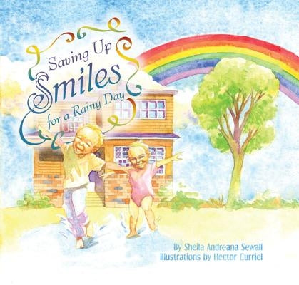 Saving Up Smiles for a Rainy Day by Sewall, Sheila Andreana