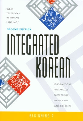 Integrated Korean: Beginning 2, Second Edition by Cho, Young-Mee Yu