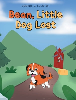 Bean, Little Dog Lost by Ellis, Dominic J., Sr.