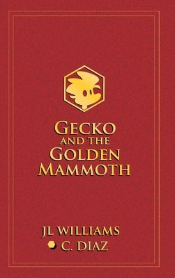 Gecko and the Golden Mammoth by Williams, Jl