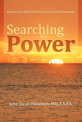 Searching For Power by Haksteen F. a. P. a., John Jacob