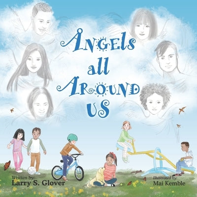 Angels All Around Us by Glover, Larry S.