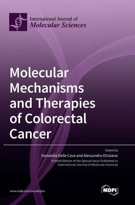 Molecular Mechanisms and Therapies of Colorectal Cancer by Delle Cave, Donatella