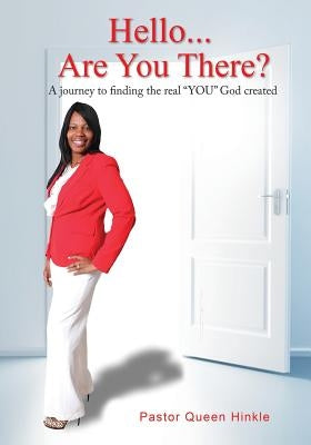 Hello... Are You There? by Hinkle, Pastor Queen