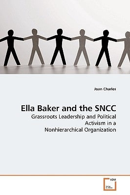 Ella Baker and the SNCC by Charles, Joan