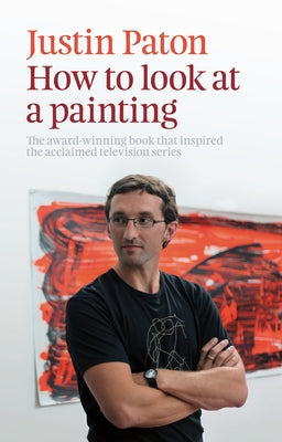 How to Look at a Painting by Paton, Justin