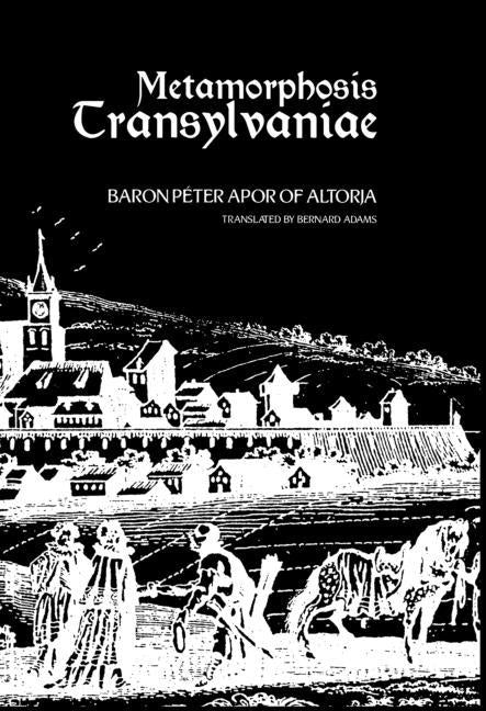 Metamorphosis Transylvaniae by Apor, Baron Péter