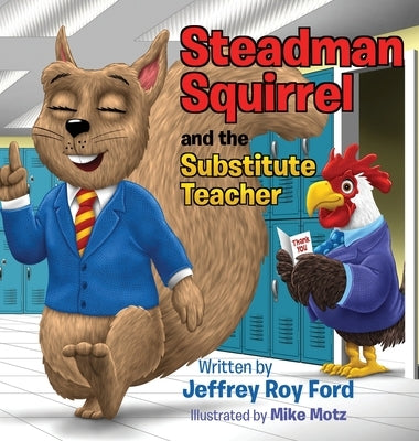 Steadman Squirrel and the Substitute Teacher by Ford, Jeffrey Roy