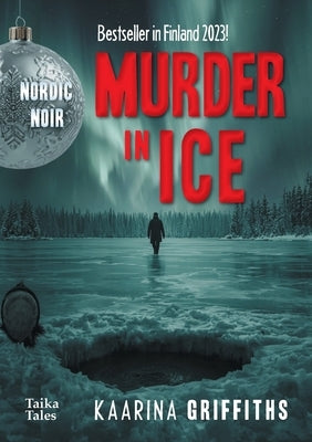 Murder in Ice by Griffiths, Kaarina